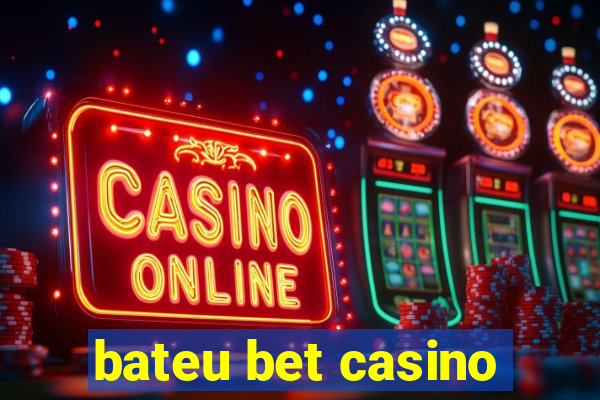 bateu bet casino