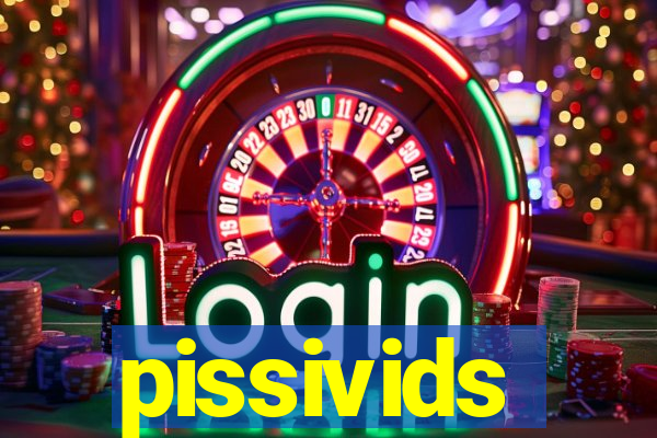 pissivids