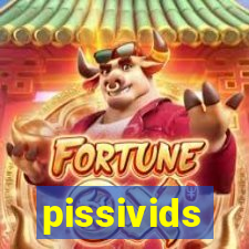 pissivids