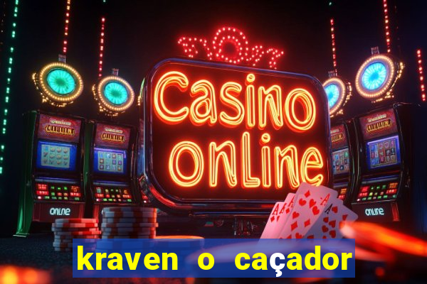 kraven o caçador filme completo dublado pobreflix