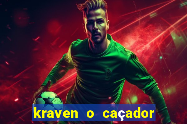 kraven o caçador filme completo dublado pobreflix