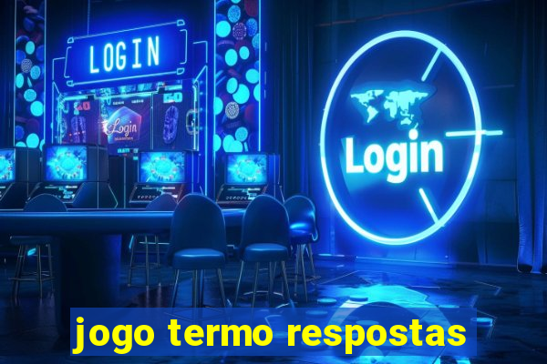 jogo termo respostas