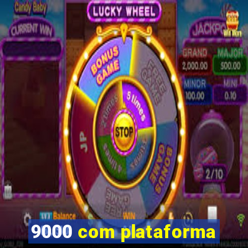 9000 com plataforma