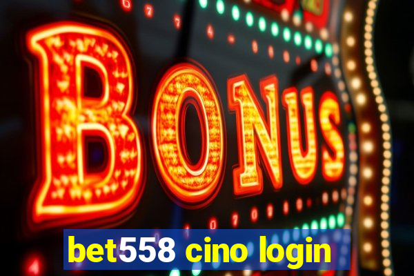 bet558 cino login