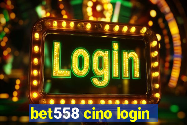 bet558 cino login