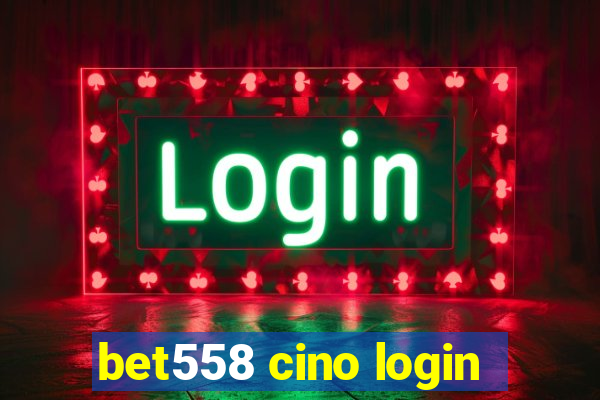 bet558 cino login