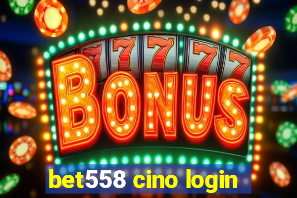 bet558 cino login