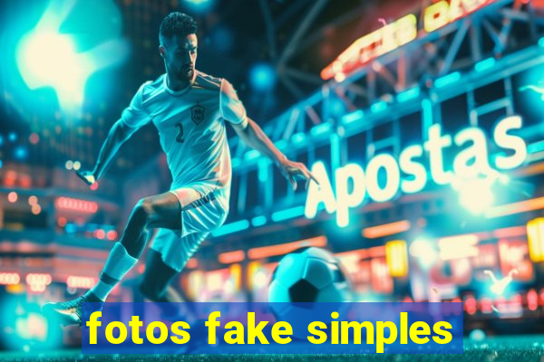 fotos fake simples