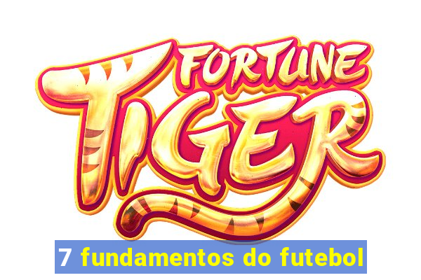 7 fundamentos do futebol