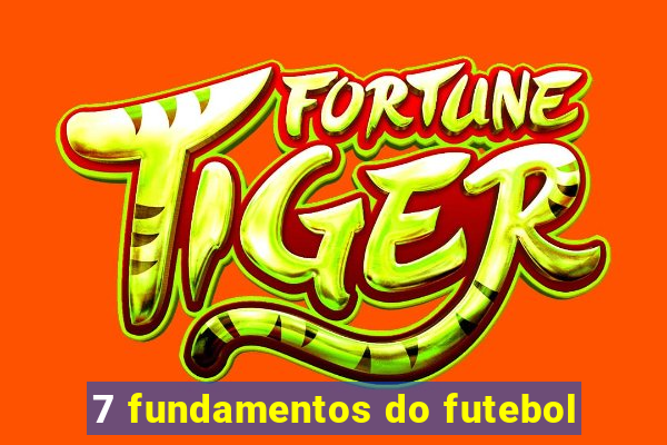 7 fundamentos do futebol