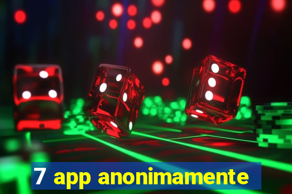 7 app anonimamente