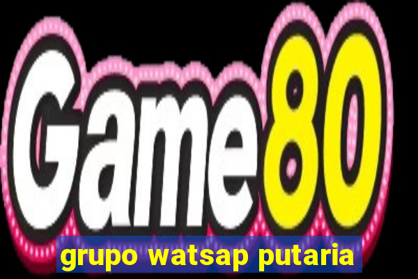 grupo watsap putaria