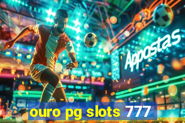 ouro pg slots 777