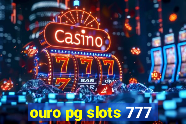 ouro pg slots 777