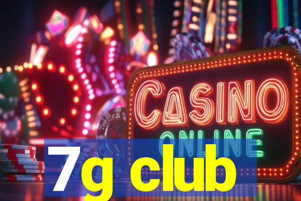 7g club