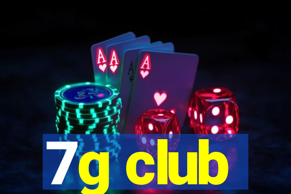 7g club