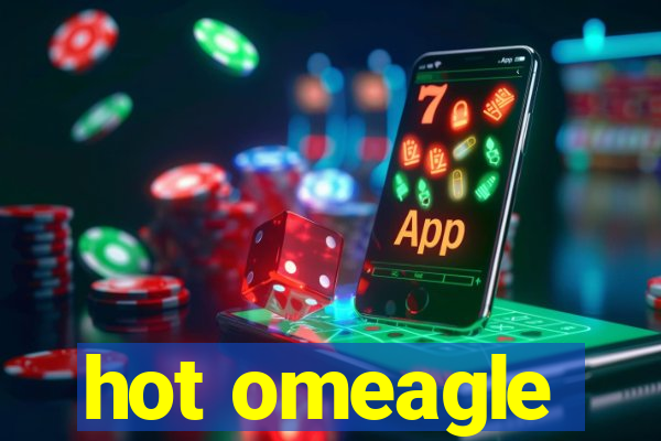 hot omeagle