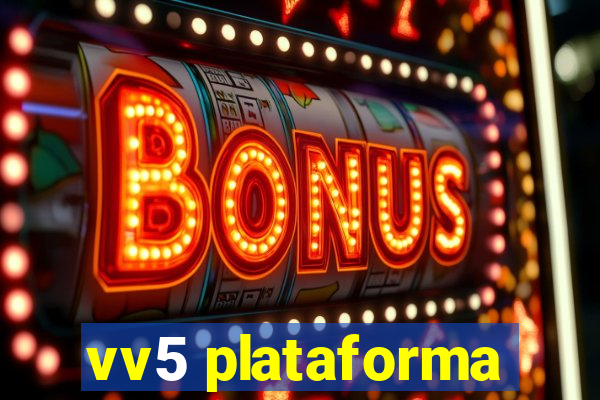 vv5 plataforma