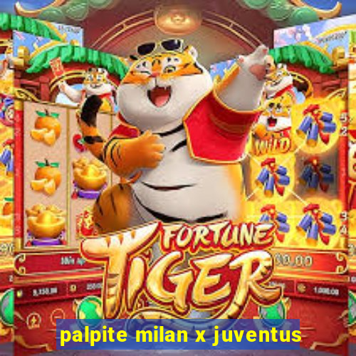 palpite milan x juventus