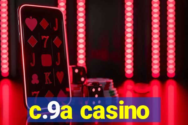 c.9a casino