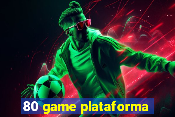 80 game plataforma