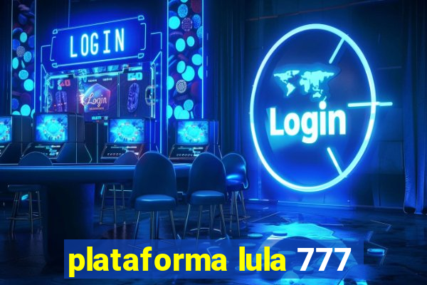 plataforma lula 777