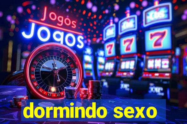 dormindo sexo