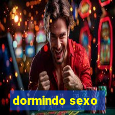 dormindo sexo