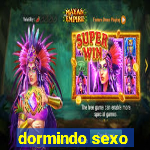 dormindo sexo