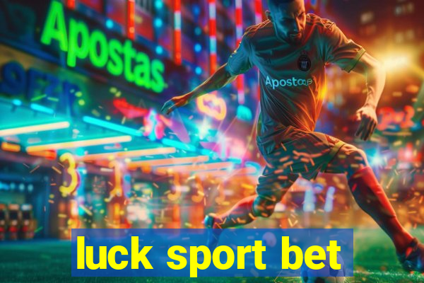 luck sport bet