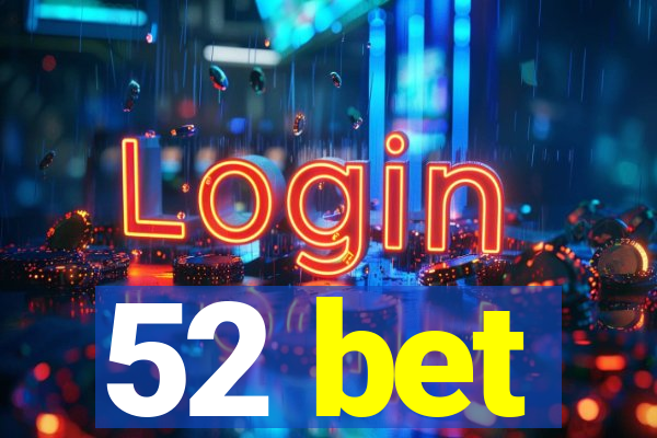 52 bet