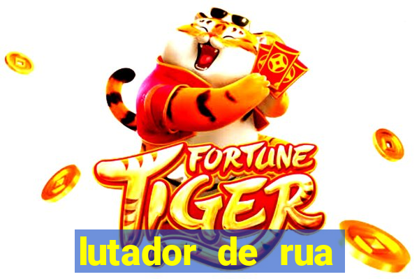 lutador de rua filme completo dublado mega filmes