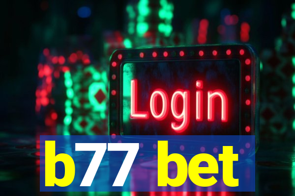 b77 bet