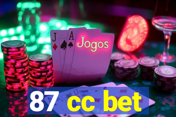 87 cc bet