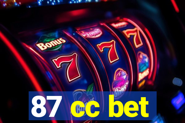 87 cc bet