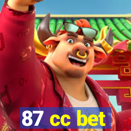 87 cc bet