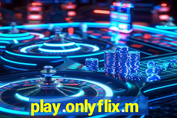 play.onlyflix.me