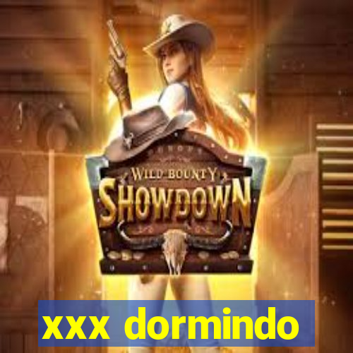 xxx dormindo