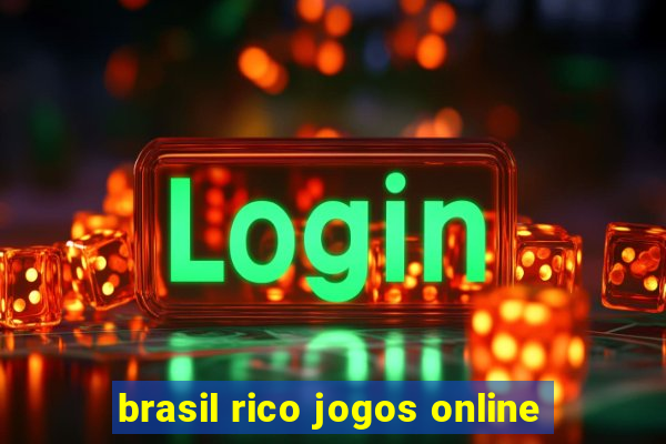 brasil rico jogos online