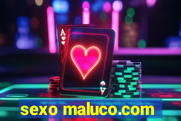 sexo maluco.com