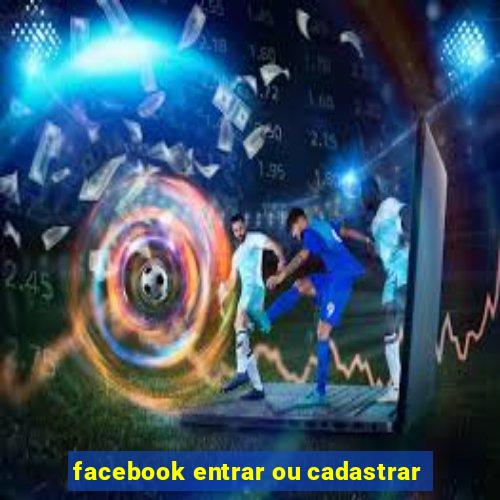 facebook entrar ou cadastrar