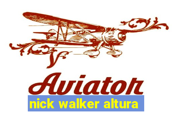 nick walker altura