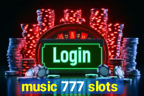 music 777 slots