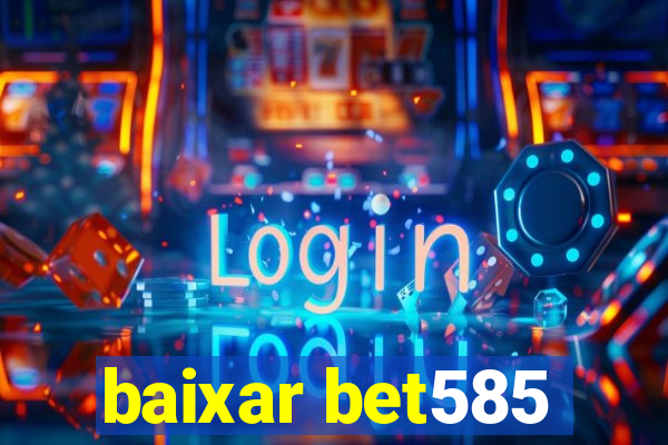 baixar bet585