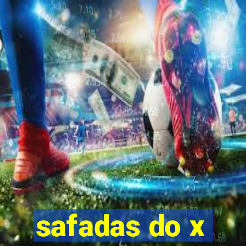 safadas do x