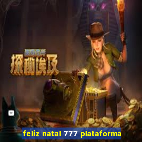 feliz natal 777 plataforma