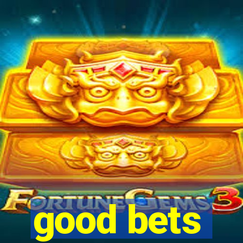 good bets