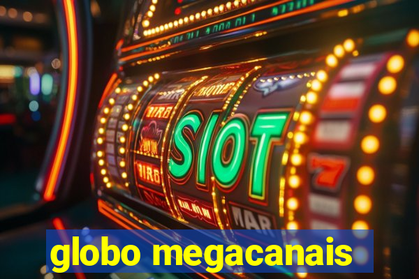 globo megacanais