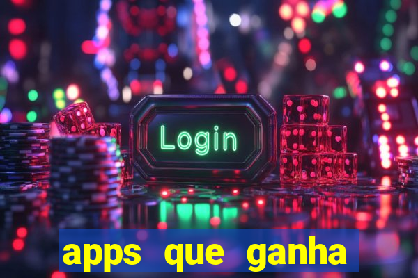 apps que ganha dinheiro jogando