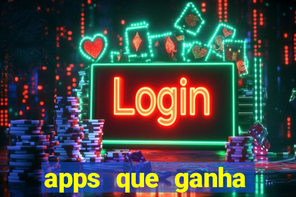 apps que ganha dinheiro jogando